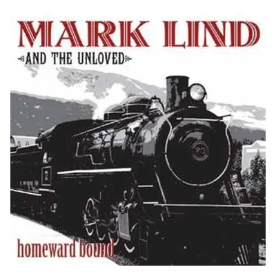 LP Mark Lind And The Unloved: Homeward Bound CLR