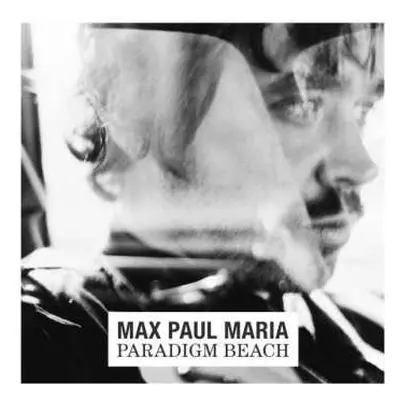 LP Max Paul Maria: Paradigm Beach