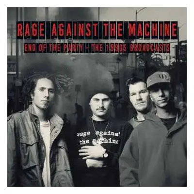 2LP Rage Against The Machine: End Of The Party - The 1990s Broadcasts