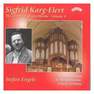 CD Sigfrid Karg-Elert: The Complete Organ Works - Volume 4