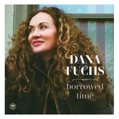 LP Dana Fuchs: Borrowed Time