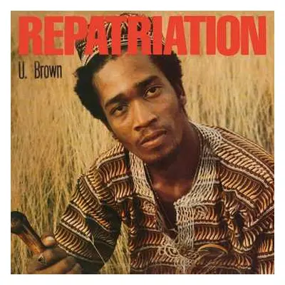 LP/EP U Brown: Repatriation