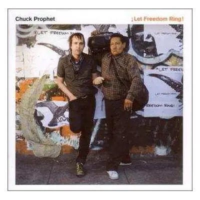 CD Chuck Prophet: ¡Let Freedom Ring!