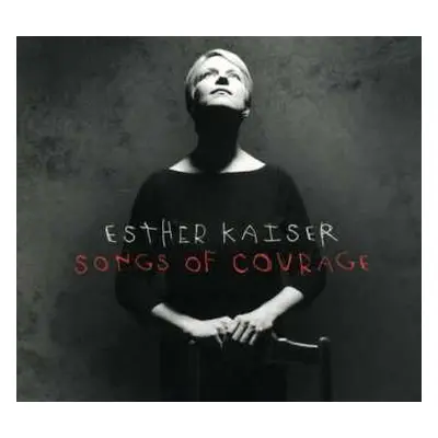 CD Esther Kaiser: Songs Of Courage