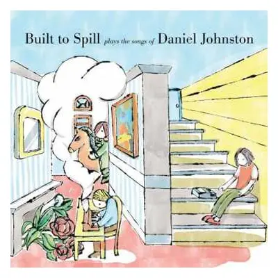 CD Built To Spill: Built To Spill Plays The Songs Of Daniel Johnston