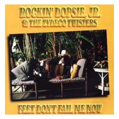 CD Rockin' Dopsie Jr. & The Zydeco Twisters: Feet Don't Fail Me Now