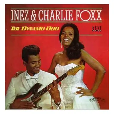 CD Inez And Charlie Foxx: The Dynamo Duo