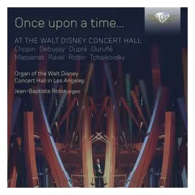 CD Jean-Baptiste Robin: Once Upon a Time... At the Walt Disney Concert Hall