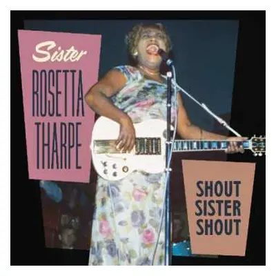 2CD Sister Rosetta Tharpe: Shout Sister Shout