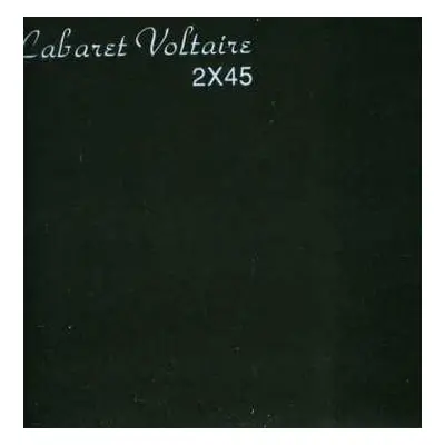 CD Cabaret Voltaire: 2X45