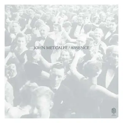 CD John Metcalfe: Absence