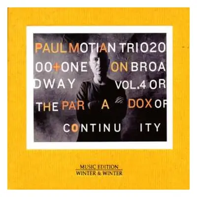 CD Paul Motian Trio 2000 + One: On Broadway Vol.4 Or The Paradox Of Continuity