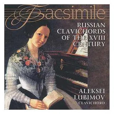 CD Dimitry Bortnjansky: Alexei Lubimov - Russian Clavichords Of The Xviii Century