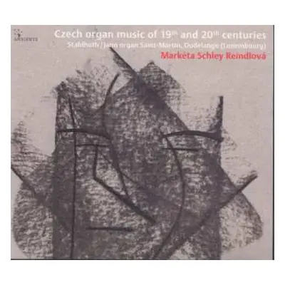 CD Markéta Schley Reindlová: Czech Organ Music Of 19th And 20th Centuries