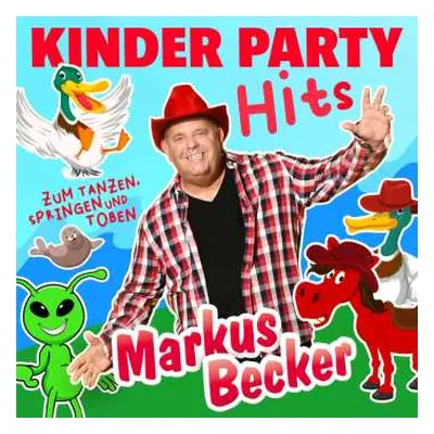 CD Markus Becker: Kinder Party Hits Zum Tanzen, Springen Und Toben