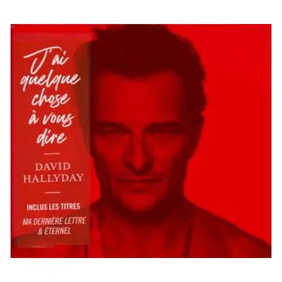 CD David Hallyday: J'ai Quelque Chose À Vous Dire