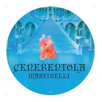 LP Martinelli: Cenerentola (cinderella)