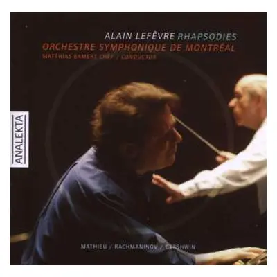 CD Alain Lefèvre: Rhapsodies