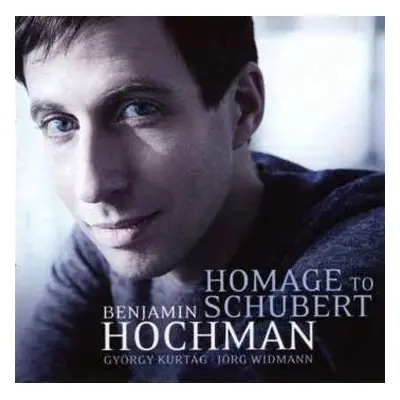 CD Benjamin Hochman: Homage To Schubert