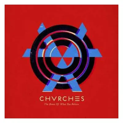 CD Chvrches: The Bones Of What You Believe