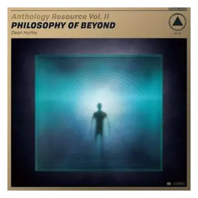 LP Dean Hurley: Anthology Resource Vol. II: Philosophy Of Beyond