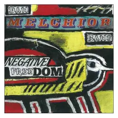 LP Dan Melchior Band: Negative Freedom