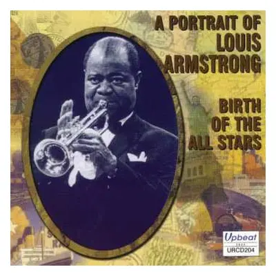 CD Louis Armstrong: A Portrait Of Louis Armstrong - Birth Of The All Stars