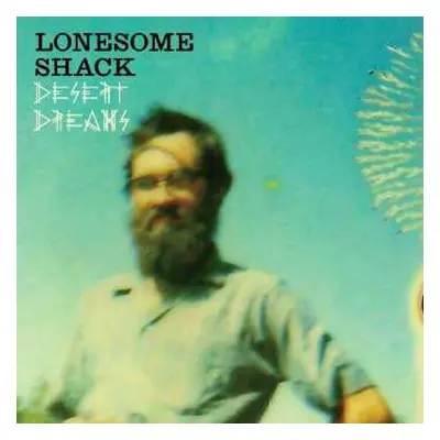 CD Lonesome Shack: Desert Dreams