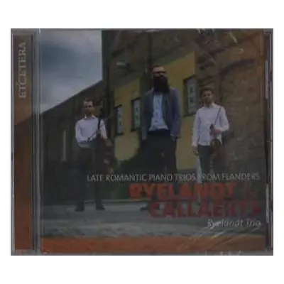 CD Ryelandt Trio: Late Romantic Piano Trios From Flanders