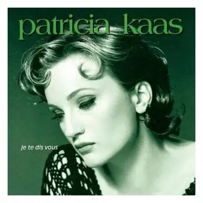 CD Patricia Kaas: Je Te Dis Vous