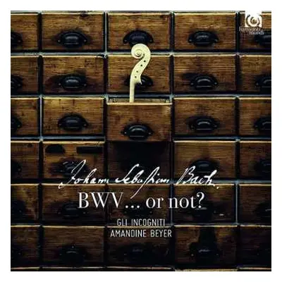 CD Johann Sebastian Bach: BWV...or Not ?