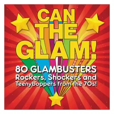 4CD/Box Set Various: Can The Glam! (80 Glambusters Rockers, Shockers And Teenyboppers From The 7