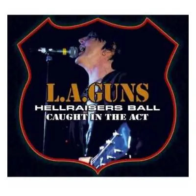 CD L.A. Guns: Hellraisers Ball (Caught In The Act)