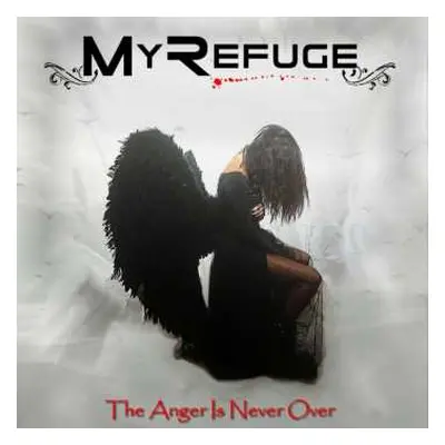 CD My Refuge: The Anger Is Never Over