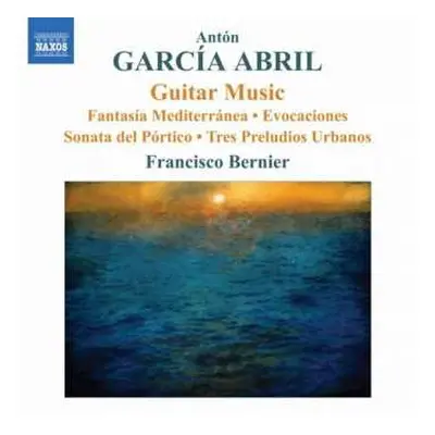 CD Antón García Abril: Guitar Music (Fantasía Mediterránea • Evocaciones Sonata Del Pórtico • Tr