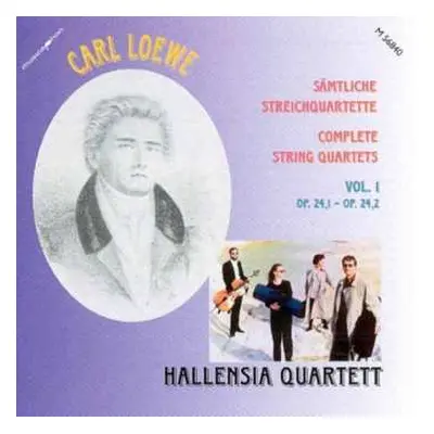 CD Carl Loewe: Sämtliche Streichquartette = Complete String Quartets (Vol. 1: Op. 24.1 - Op. 24.