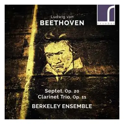 CD Berkeley Ensemble: Ludwig van Beethoven Septet, Op.20 Clarinet Trio, Op.11 Berkeley Ensemble