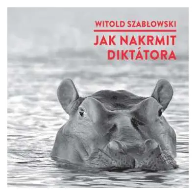 CD Various: Szabłowski: Jak Nakrmit Diktátora