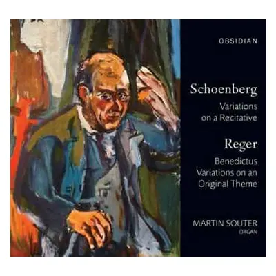 CD Arnold Schoenberg: Schoenberg Variations On A Recitative, Reger Benedictus Variations On An O