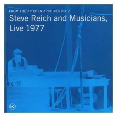 CD Steve Reich And Musicians: Live 1977