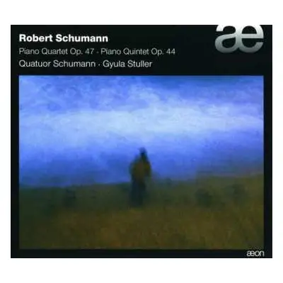 CD Robert Schumann: Piano Quartet Op. 47 • Piano Quintet Op. 44