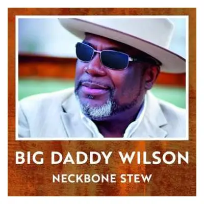 CD Big Daddy Wilson: Neckbone Stew