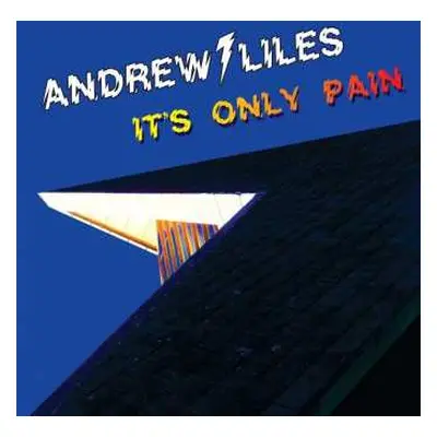 LP Andrew Liles: It's Only Pain LTD | CLR