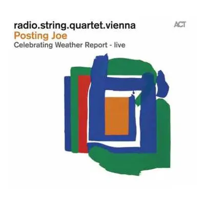 CD radio.string.quartet.vienna: Posting Joe - Celebrating Weather Report - live