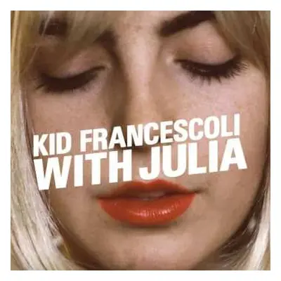 CD Kid Francescoli: With Julia DIGI