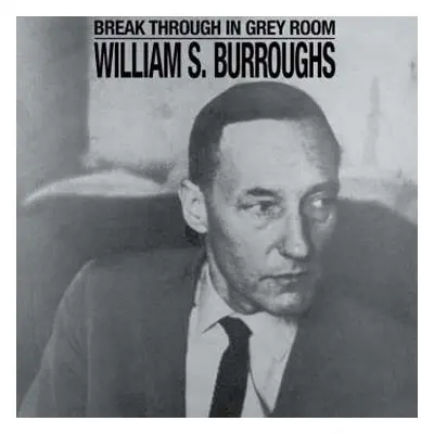 CD William S. Burroughs: Break Through In Grey Room