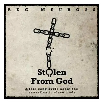 CD Reg Meuross: Stolen From God