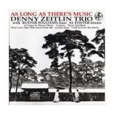 LP Denny Zeitlin Trio: As Long As There's Music LTD