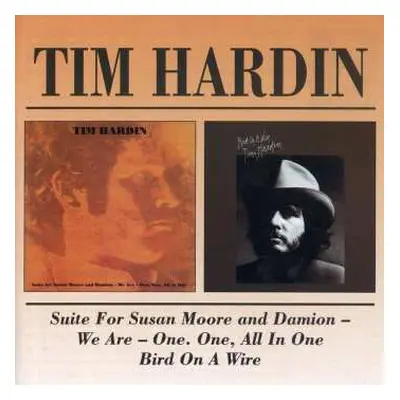 CD Tim Hardin: Suite For Susan Moore And Damion - We Are - One, One, All In One/ Bird On A Wire