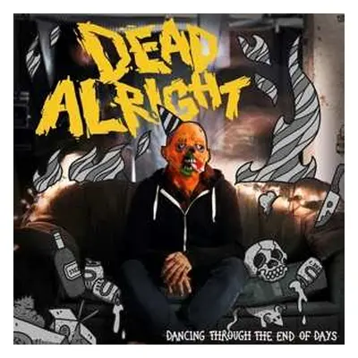 LP Dead Alright: Dancing Through The End Of Days